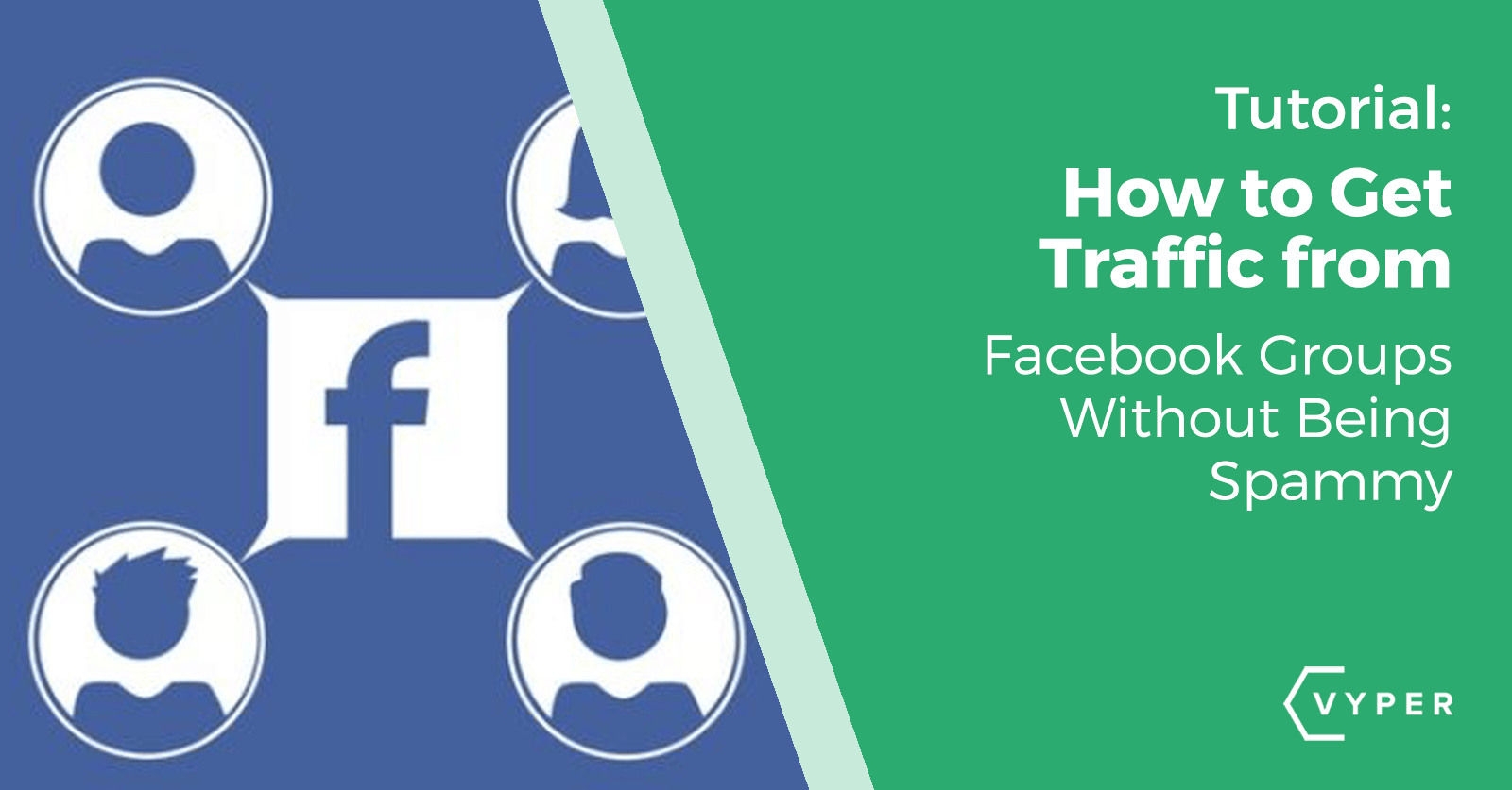 How to Get Traffic from Facebook Groups (without Being Spammy)