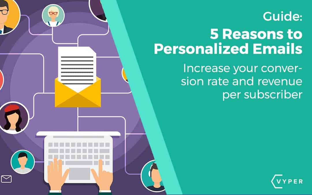6 Reasons Why Personalized Emails Drive More Sales