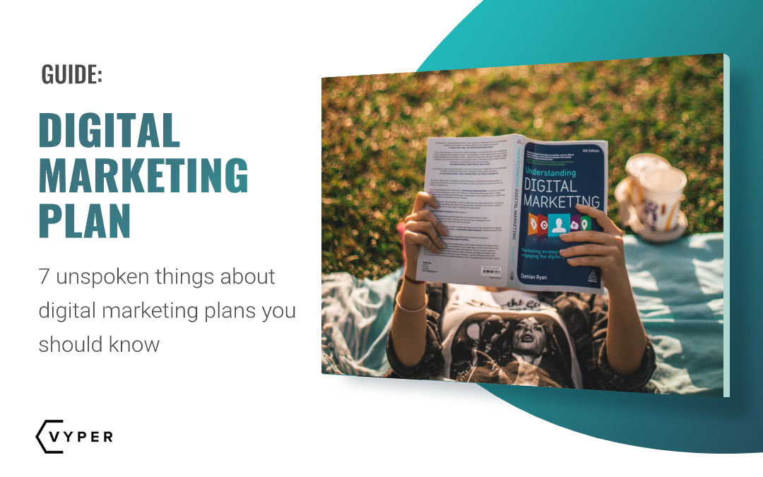 Digital Marketing Plan: 7 Unspoken Things You Should Know