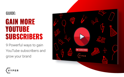 9 Powerful Ways to Gain YouTube Subscribers and Grow Your Brand