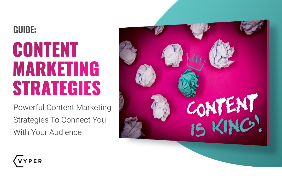 7 Content Marketing Strategies That Your Audience Will Engage With And Love